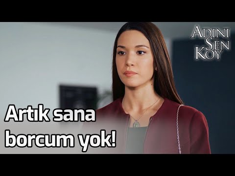 Artık Sana Borcum Yok! - Adını Sen Koy 230. Bölüm