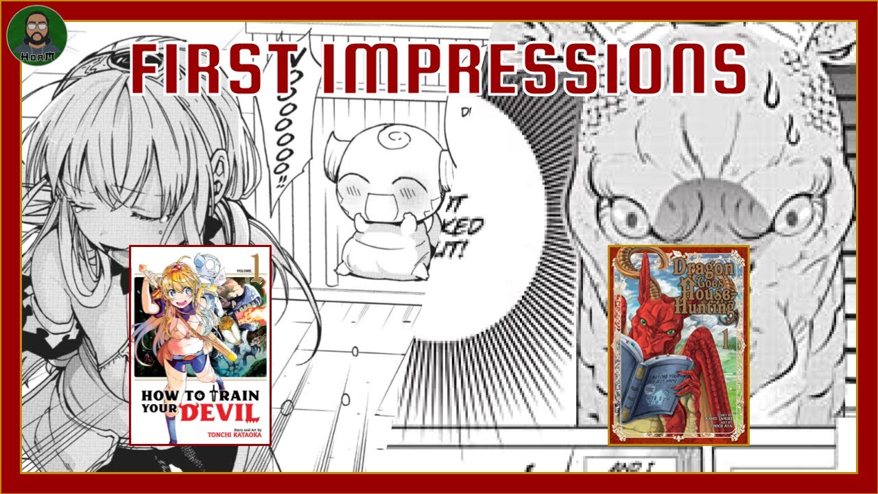 MANGA FIRST IMPRESSIONS: HOW TO TRAIN YOUR DEVIL & DRAGON GOES HOUSE