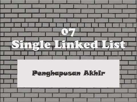07 - Single Linked List - Penghapusan Node di Akhir