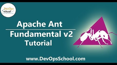 Apache Ant Fundamental Tutorial for Beginners v2 | DevOpsSchool