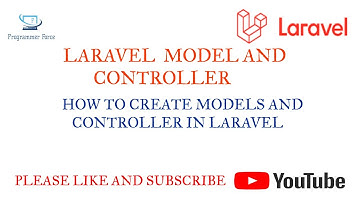 How To Create Models And Controllers In Laravel