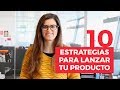 10 Estrategias de Marketing Para Lanzar tu Producto