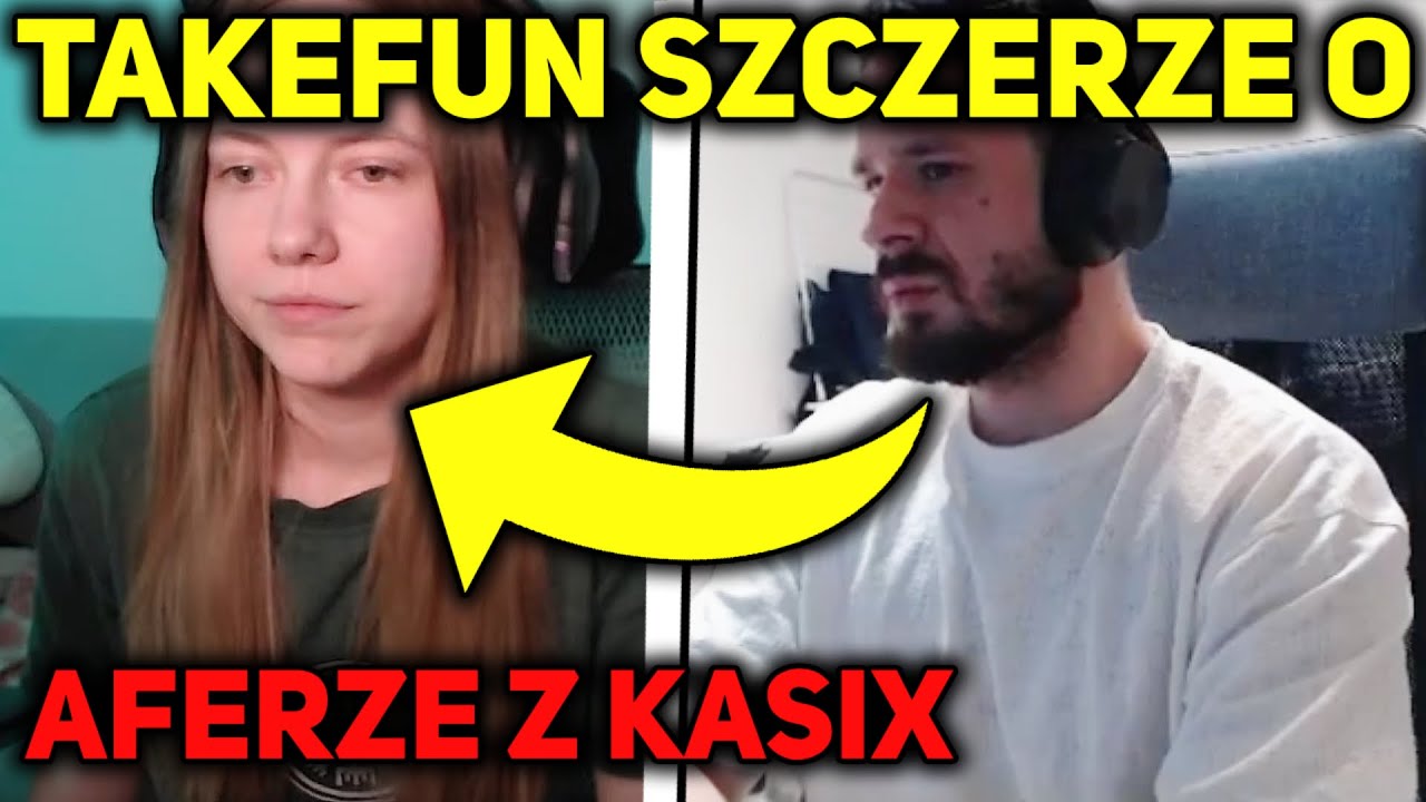 TAKEFUN SZCZERZE O AFERZE Z KASIX