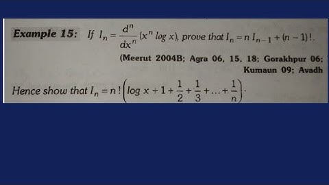 If In = d^n/dx^n (x^nlogx ), prove that In = nIn-1 + (n-1)! successive differentiation | maths