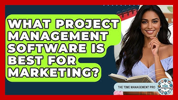 What Project Management Software Is Best For Marketing? - The Time Management Pro
