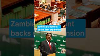 Zambia Parliament Backs Seat Expansion