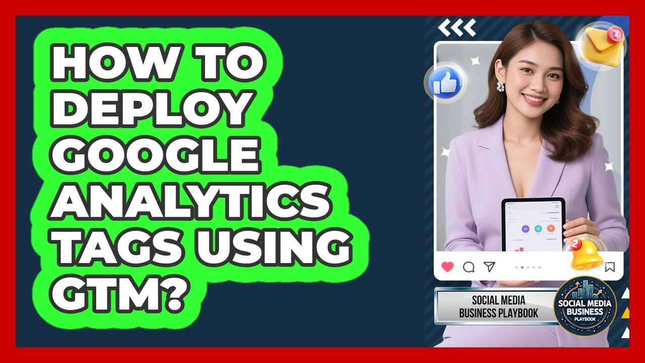 How To Deploy Google Analytics Tags Using GTM?