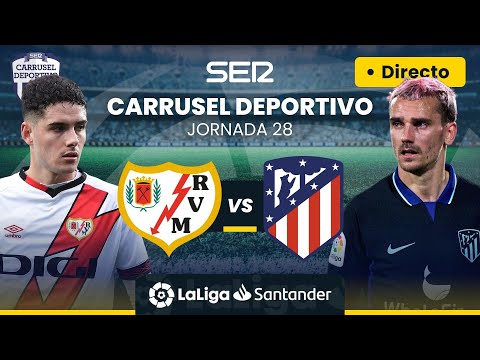 ⚽️ RAYO VALLECANO vs ATLÉTICO DE MADRID | EN DIRECTO #LaLiga Jornada 28