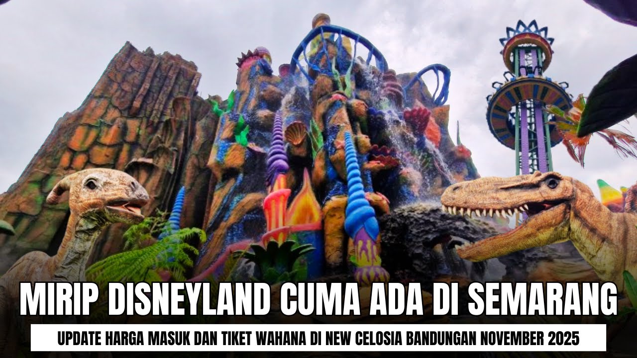 UPDATE WAHANA TERBARU NEW CELOSIA BANDUNGAN SEMARANG NOVEMBER 2025