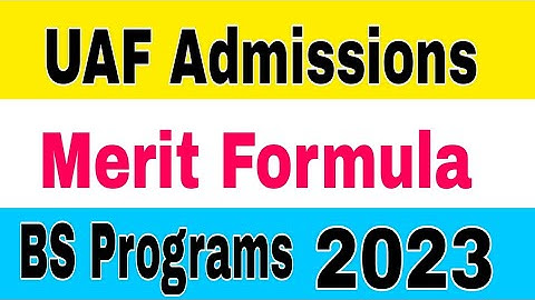 Uni of Agriculture Faisalabad Merit Formula Announced BS Programs 2023|Merit Formula UAF BS Programs