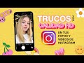 CÓMO HACER QUE TUS FOTOS/VIDEOS NO PIERDAN CALIDAD AL SUBIRLOS A INSTAGRAM STORIES (SIN APPS)