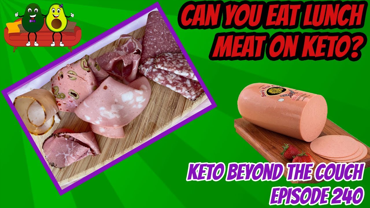 Can You Eat Lunch Meat On Keto Keto Beyond The Couch Ep 240 YouTube