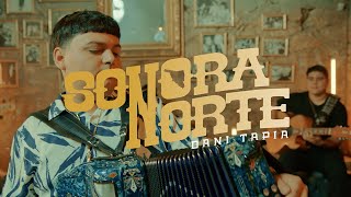 Dani Tapia - Sonora Norte (Video Oficial)