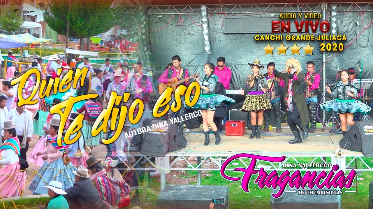 FRAGANCIAS DE CHUMBIVILCAS-QUIEN TE DIJO ESO(PRESENTACIÓN EN VIVO) CANCHI GRANDE-JULIACA 2020