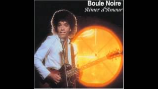 Boule Noire - J'ai Besoin D'amour