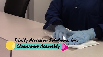 Cleanroom Assembly - Trinity Precision Solutions