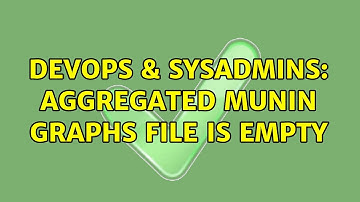 DevOps & SysAdmins: Aggregated munin graphs file is empty (2 Solutions!!)