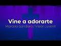 Vine a adorarte pista/karaoke/acordes (Marcela Gandara)