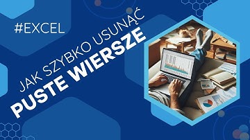 #Excel: Jak Skutecznie Usunąć Puste Wiersze - Szybki Przewodnik