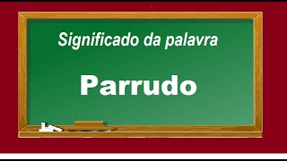 Significado Da Palavra Parrudo