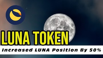 Increased LUNA Holdings By 50% | My Plan Moving Forward to Maximize Returns $LUNA