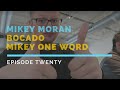 Describe Mikey Moran in 1 Word