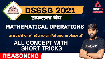 DSSSB 2021 PRT, TGT | Reasoning | Mathematical Operations ( अब सभी प्रश्नो के उत्तर आएँगे मात्र )
