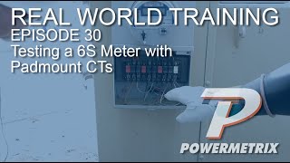 TESTING A 6S METER WITH PADMOUNT CTS PART 1