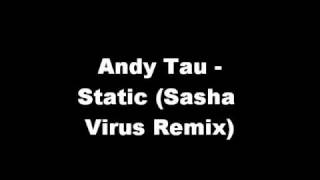 Andy Tau - Static (Sasha Virus Remix)