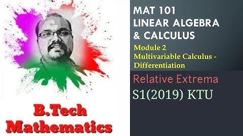 MAT 101 Linear Algebra & Calculus | Module 2 Differentiation | Relative Extrema | S1(2019) KTU BTech