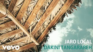 Jaro Local - Dakini Tangarareh (Official Lyric Video) chords