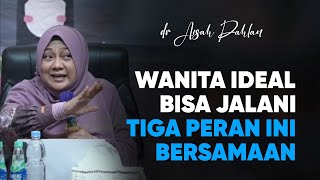 Jika Paham Ilmu Ini, Kamu Akan Jadi Versi Terbaik Dirimu - dr Aisah Dahlan