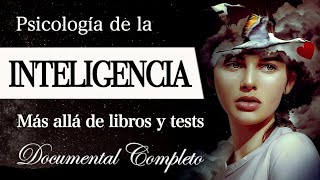 PSICOLOGÍA de la INTELIGENCIA (Documental Completo)  El Factor G y el COCIENTE INTELECTUAL [EP.1]