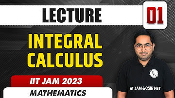 Introduction Of IC | Integral Calculus 01 | IIT JAM 2023 MATHEMATICS