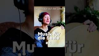 MUSIK FÜR DIE SEELE 💛 für neuen Mut #music #acapella #soundhealing #therapy #happiness