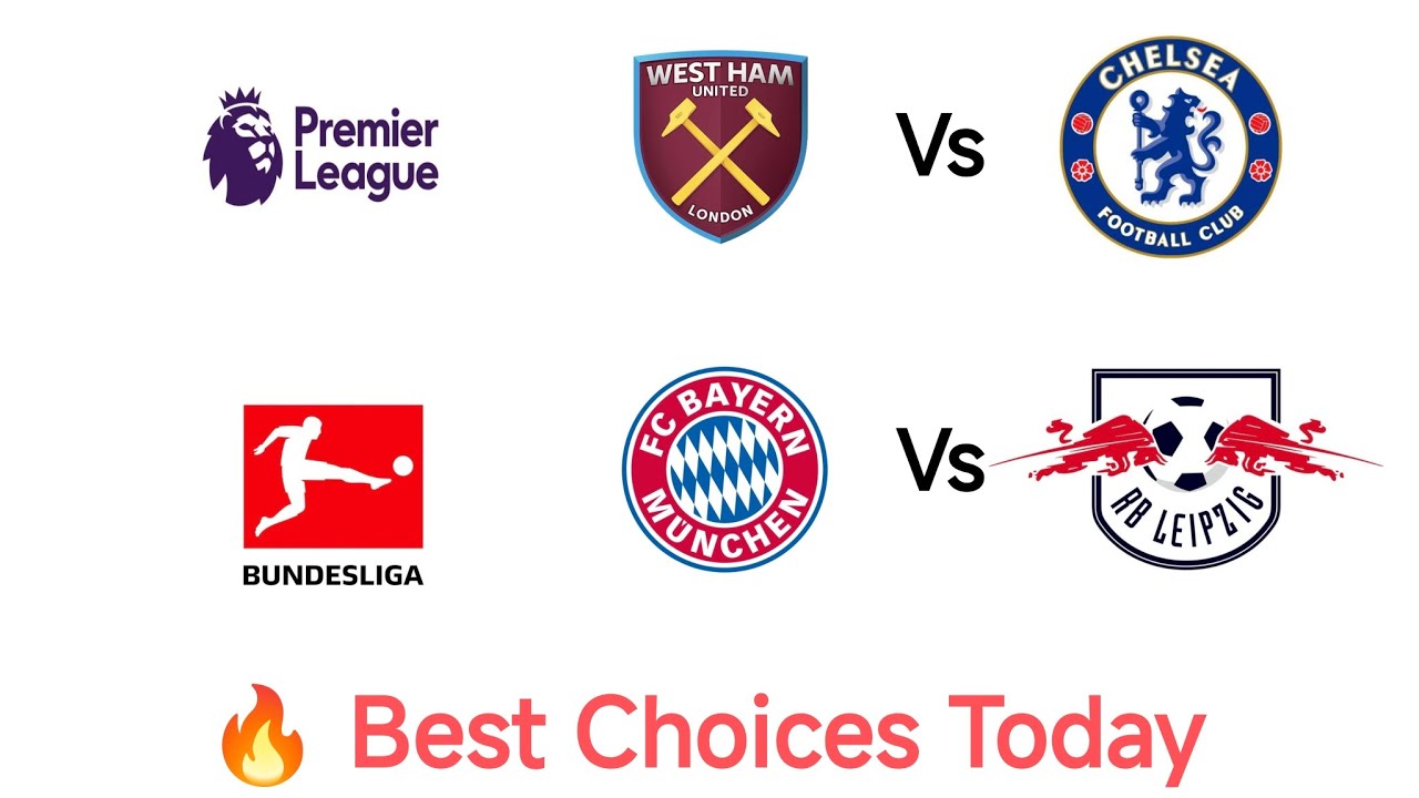 Bayern Munich vs RB Leipzig prediction and West ham vs Chelsea prediction 