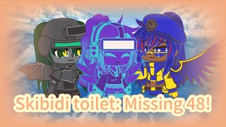 Skibidi toilet: Missing 48!