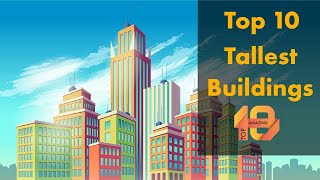 Amazing top 10 tallest buildings in the world 2020
