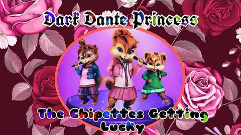 𝕯𝖆𝖓𝖙𝖊 𝖕𝖗𝖎𝖓𝖈𝖊𝖘𝖘 ( Getting Lucky By The Chipettes