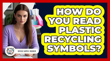 How Do You Read Plastic Recycling Symbols?