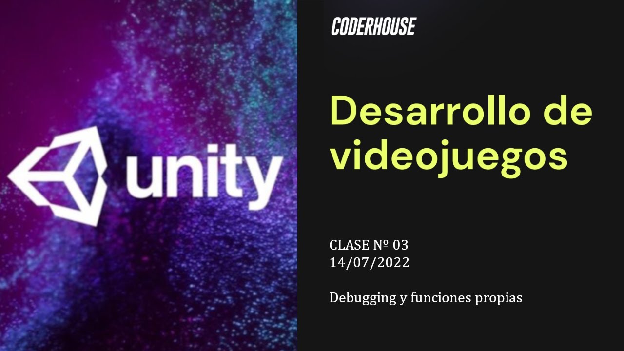 Clase 03: Curso Desarrollo de Video Juegos con Unity (14/07/2022) - YouTube