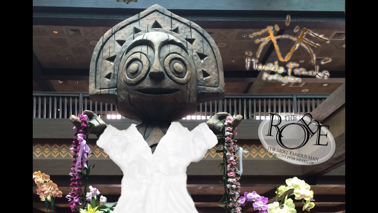 freaks movie The ROBE Comes HOME: A POLYNESIAN CLUB LEVEL Adventure
