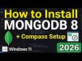 The ONLY MongoDB 8 Install Guide You Need (Windows 11 + Compass) — 2026