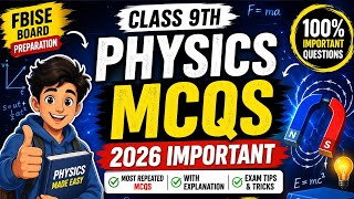 Class 9 Physics Important MCQs 2026 | FBISE Most Repeated Questions with Explanation