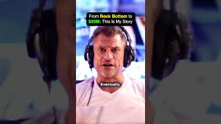 From Rock Bottom to $20M - This Is My Story