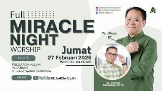 Ps. Obaja TS, Ev. Durman Sihombing, M. Th  | Full Miracle Night Worship | 27 Februari 2026