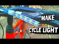 HOW TO MAKE CYCLE LIGHT AT HOME