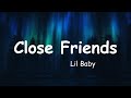 Lil Baby Close Friends Lyrics Lil Baby Close Friends Lyrics