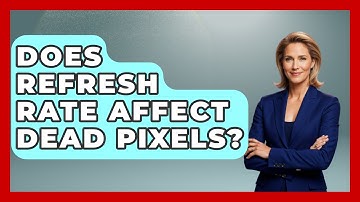 Does Refresh Rate Affect Dead Pixels? - The Hardware Hub