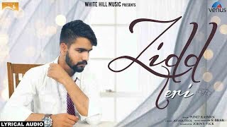 Zidd Teri (Lyrical Audio) Punit Kaswan | Latest Punjabi Songs 2017 | New Punjabi Song